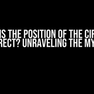 Why is the Position of the Circles Incorrect? Unraveling the Mystery